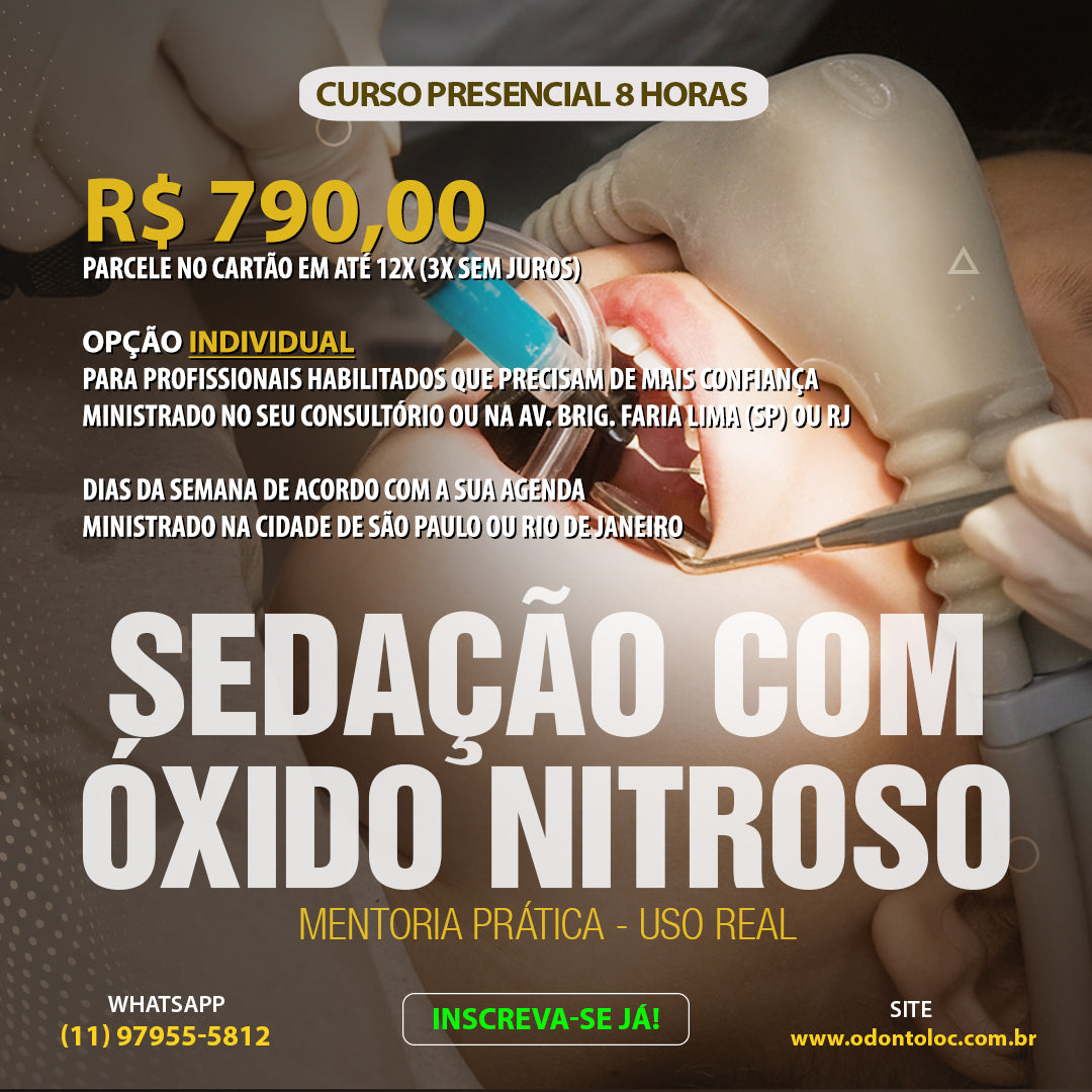 CURSO PARA HABILITADOS - Sedação com oxido nitroso - Mentoria individual na cidade de São Paulo ou Rio de Janeiro - R$ 790,00 em até 12x no cartão (3x sem juros)