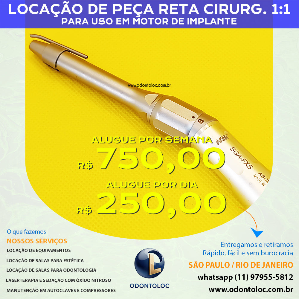 ALUGUE PEÇA RETA CIRÚRGICA 1:1 TOQ / NSK - Diária R$ 250,00 / Semana R$ 750,00 / Mensal R$ 2.250,00 em até 12x no cartão (3x sem juros)