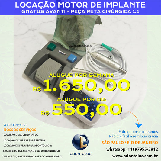 ALUGUE MOTOR DE IMPLANTE COM PEÇA RETA CIRÚRGICA 1:1 - Diária R$ 550,00 / Semana R$ 1.650,00 / Mensal R$ 4.950,00 em até 12x no cartão (3x sem juros)