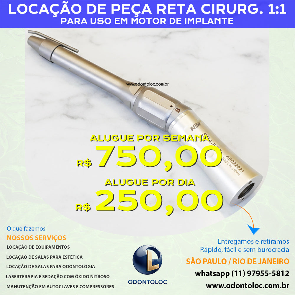 ALUGUE PEÇA RETA CIRÚRGICA 1:1 TOQ / NSK - Diária R$ 250,00 / Semana R$ 750,00 / Mensal R$ 2.250,00 em até 12x no cartão (3x sem juros)