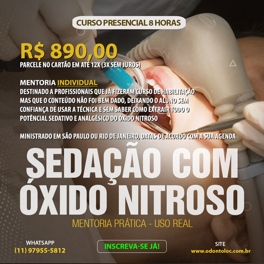 CURSO PARA HABILITADOS - Sedação com oxido nitroso - Mentoria individual na cidade de São Paulo ou Rio de Janeiro - R$ 890,00 em até 12x no cartão (3x sem juros)
