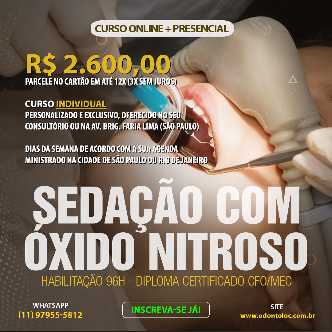 HABILITAÇÃO - Sedação com oxido nitroso [MEC 96H] - CURSO INDIVIDUAL EM SÃO PAULO OU RIO DE JANEIRO - R$ 2.900,00 em até 12x no cartão (3x sem juros)